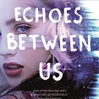 ARC Review:  Echoes Between Us by Katie McGarry