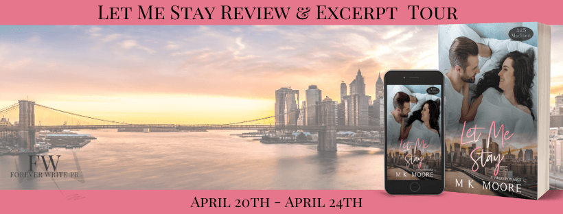Promo Post:  Let Me Stay (425 Madison Ave #17) by M.K. Moore
