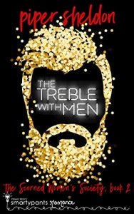 Blog Tour Review: The Treble With Men (Scorned Women’s Society #2) by Piper Sheldon
