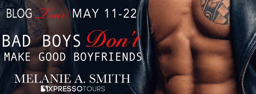 Blog Tour with Giveaway:  Bad Boys Don't Make Good Boyfriends (Life Lessons #2) by Melanie A. Smith