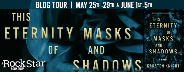 Blog Tour with Giveaway:  This Eternity of Masks and Shadows by Karsten Knight