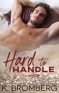 Blog Tour Review:  Hard to Handle (Play Hard #1) by K. Bromberg