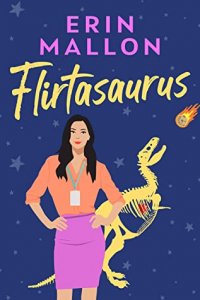 E-galley Review:  Flirtasaurus (The Natural History Series #1) by Erin Mallon