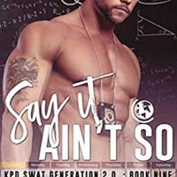 Blog Tour Review:  Say It Ain’t So (SWAT Generation 2.0 #9)