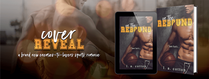 Cover Reveal:  On the Rebound by L.A. Cotton