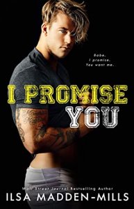Blog Tour Review:  I Promise You (The Hook Up Series #4) by Ilsa Madden-Mills
