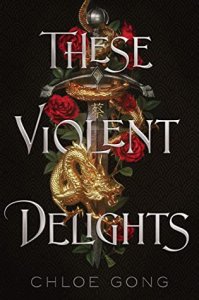 ARC Review:  These Violent Delights by Chloe Gong