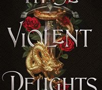 ARC Review:  These Violent Delights by Chloe Gong