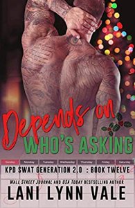 Release Blitz: Depends on Who’s Asking (SWAT Generation 2.0 #12) by Lani Lynn Vale