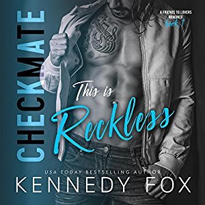 Audiobook Review:  This is Reckless (Checkmate #3, Drew & Courtney #1) by Kennedy Fox