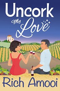 Blog Tour Review with Giveaway:  Uncork My Love by Rich Amooi