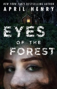Blog Tour Review with Giveaway:  Eyes of the Forest by April Henry