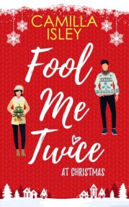 Blog Tour Review with Giveaway:  Fool Me Twice at Christmas by Camilla Isley