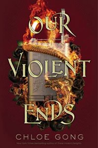 ARC Review:  Our Violent Ends (These Violent Delights #2) by Chloe Gong