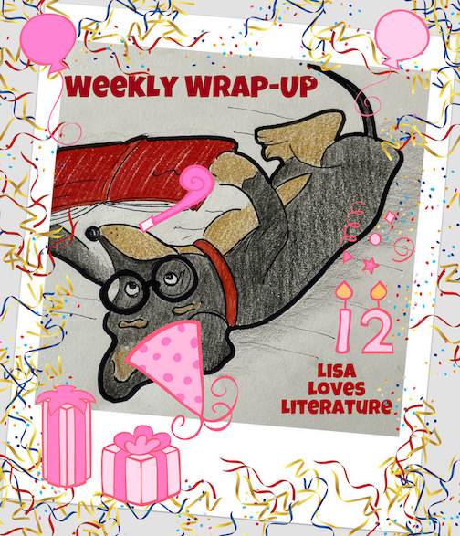 Weekly Wrap-Up #28 with Giveaway! - 12th Blogoversary Edition!