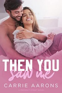 Release Blitz Review: Then You Saw Me by Carrie Aarons