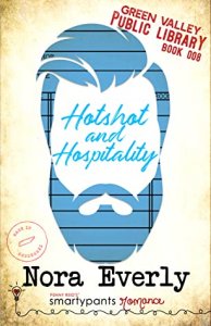 Blog Tour Review:  Hotshot and Hospitality (Green Valley Library #8) by Nora Everly