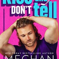 Review:  Kiss and Don’t Tell (The Vancouver Agitators #1) by Meghan Quinn