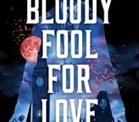 Blog Tour Review with Giveaway:  Bloody Fool For Love by William Ritter