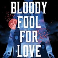 Blog Tour Review with Giveaway:  Bloody Fool For Love by William Ritter