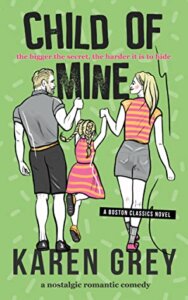 Release Blast Review:  Child of Mine (Boston Classics #4) by Karen Grey