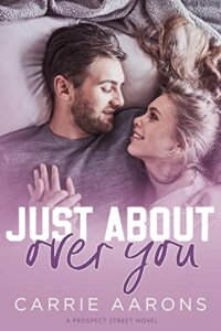 Release Blitz Review:  Just About Over You by Carrie Aarons