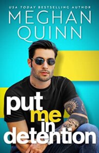 Review:  Put Me In Detention by Meghan Quinn