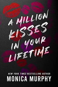 Release Blitz Review:  A Million Kisses in Your Lifetime by Monica Murphy