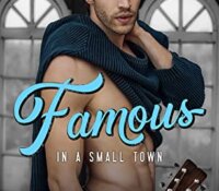 Blog Tour Review:  Famous in a Small Town by Kylie Scott