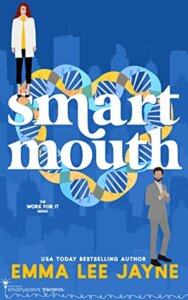 Blog Tour Review:  Smart Mouth (Work For It #4) by Emma Lee Jayne