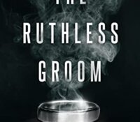 E-galley Review:  The Ruthless Groom (Arranged Marriage #2) by Monica Murphy