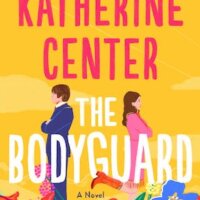 ARC Review: The Bodyguard by Katherine Center
