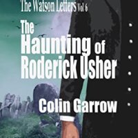 Blog Tour – The Watson Letters Vol. 6:  The Haunting of Roderick Usher  by Colin Garrow