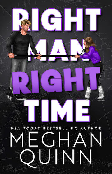 Right Man, Right Time  by Meghan Quinn