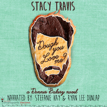 Audio Blast Review:  Dough You Love Me (Donner Bakery #2) by Stacy Travis