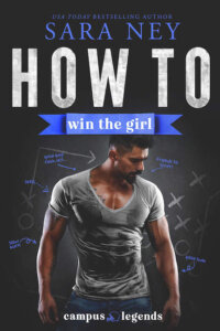 Blog Tour Review:  How to Win the Girl (Campus Legends #2) by Sara Ney