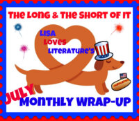 The Looooong and the Short of It with a Giveaway: July 2023 Wrap-Up Post and What to Expect in August