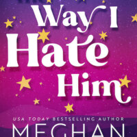 E-galley Review:  The Way I Hate Him by Meghan Quinn