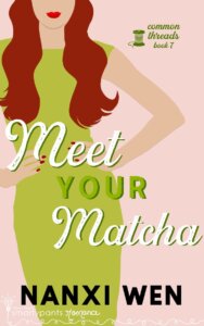 Blog Tour Review:  Meet Your Matcha (Common Threads #7) by Nanxi Wen