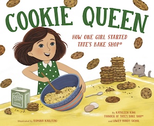 Cookie Queen: How One Girl Started TATE'S BAKE SHOP® by Kathleen King, Lowey Bundy Sichol, Ramona Kaulitzki