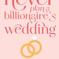 E-galley Review:  Never Plan a Billionaire’s Wedding (Whatever It Takes #1) by Julia Kent