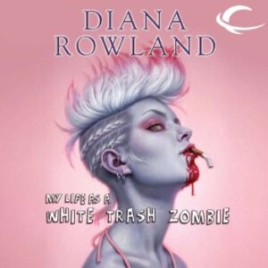 Audiobook Read-along Review:  My Life as a White Trash Zombie (White Trash Zombie #1) by Diana Rowland