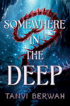 ARC Review:  Somewhere in the Deep by Tanvi Berwah
