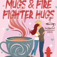 E-galley Review:  Cappuccino Mugs and Firefighter Hugs (The Coffee Loft Series) by Katie O’Connor