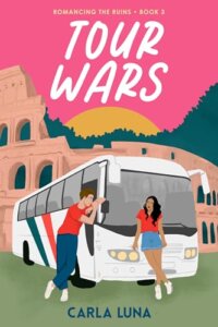 Blog Tour Review: Tour Wars (Romancing the Ruins #3) by Carla Luna