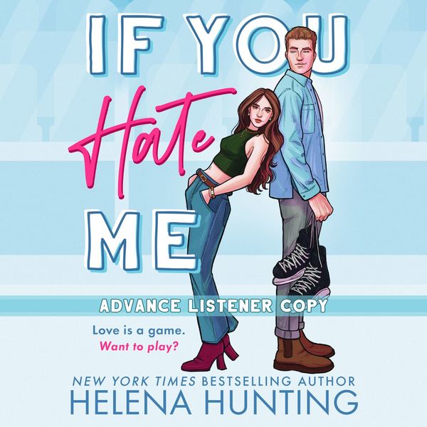If You Hate Me by Helena Hunting