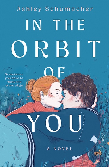 In the Orbit of You by Ashley Schumacher