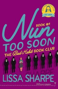 Blog Tour Review:  Nun Too Soon (Bad Habit Book Club #1) by Lissa Sharpe