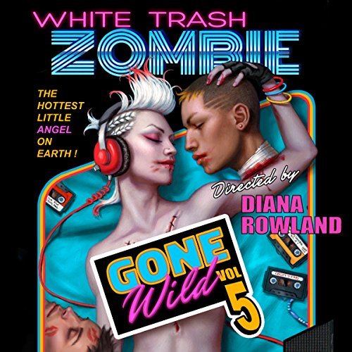 White Trash Zombie Gone Wild  by Diana Rowland