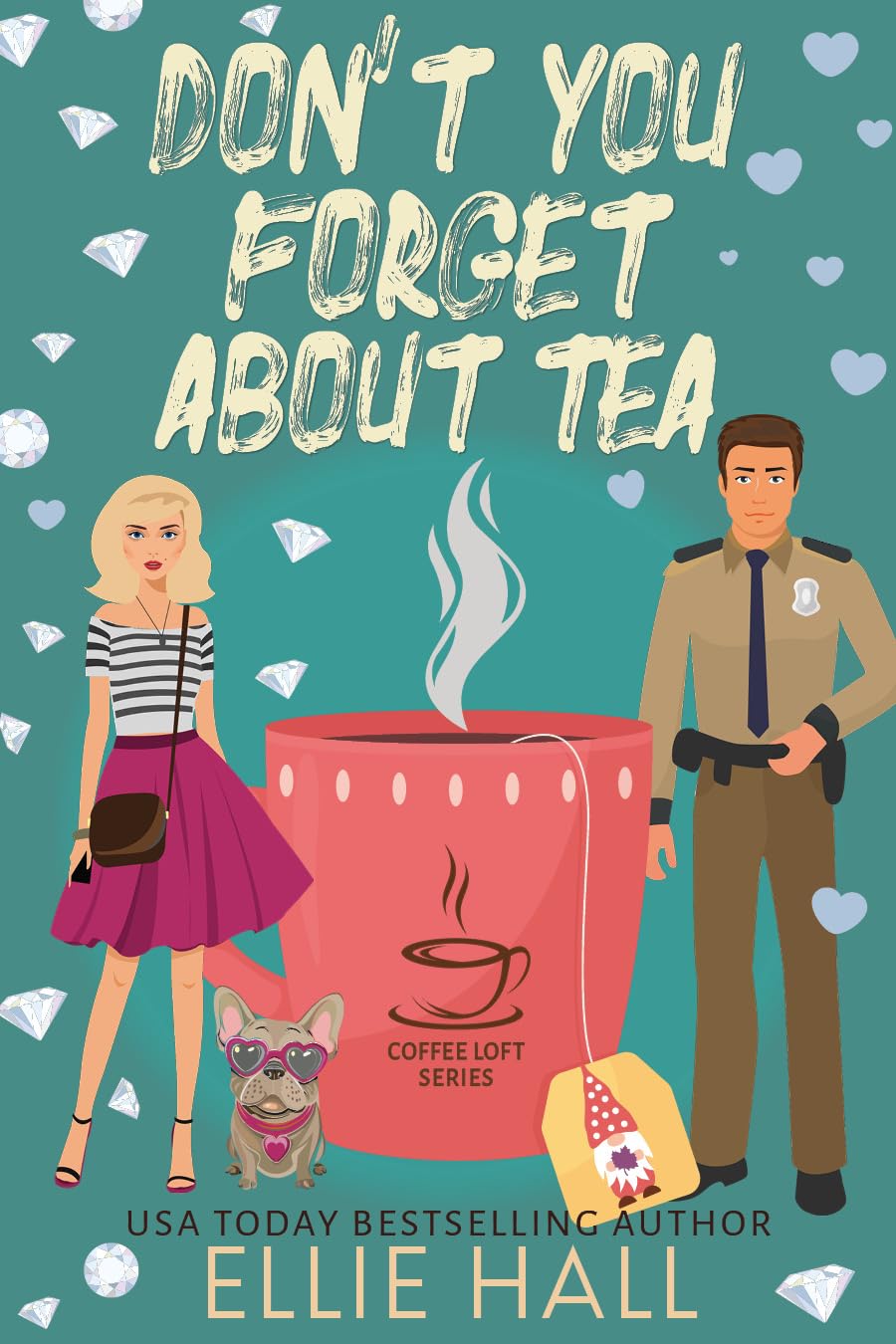 Don't You Forget About Tea  by Ellie Hall